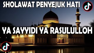 Dj Sholawat Penyejuk Hati - YA SAYYIDI YA RASULULLAH Viral Tiktok Full Album