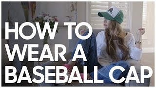 How To Wear A Baseball Cap  Secrets Of A Stylist