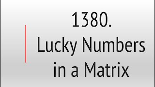 Lucky Numbers in a Matrix (Leetcode 1380)