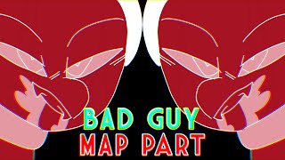 Bad guy || MAP part #16