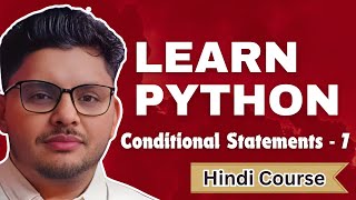 Learn Python | If | elif | else statements  | Hindi Tutorial | Complete Project Based - Part 7