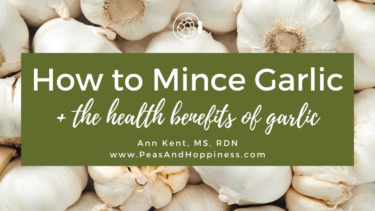 How to Mince Garlic & the Health Benefits of Garlic YouTube