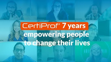 CertiProf® 7 years empowering people to change their lives!