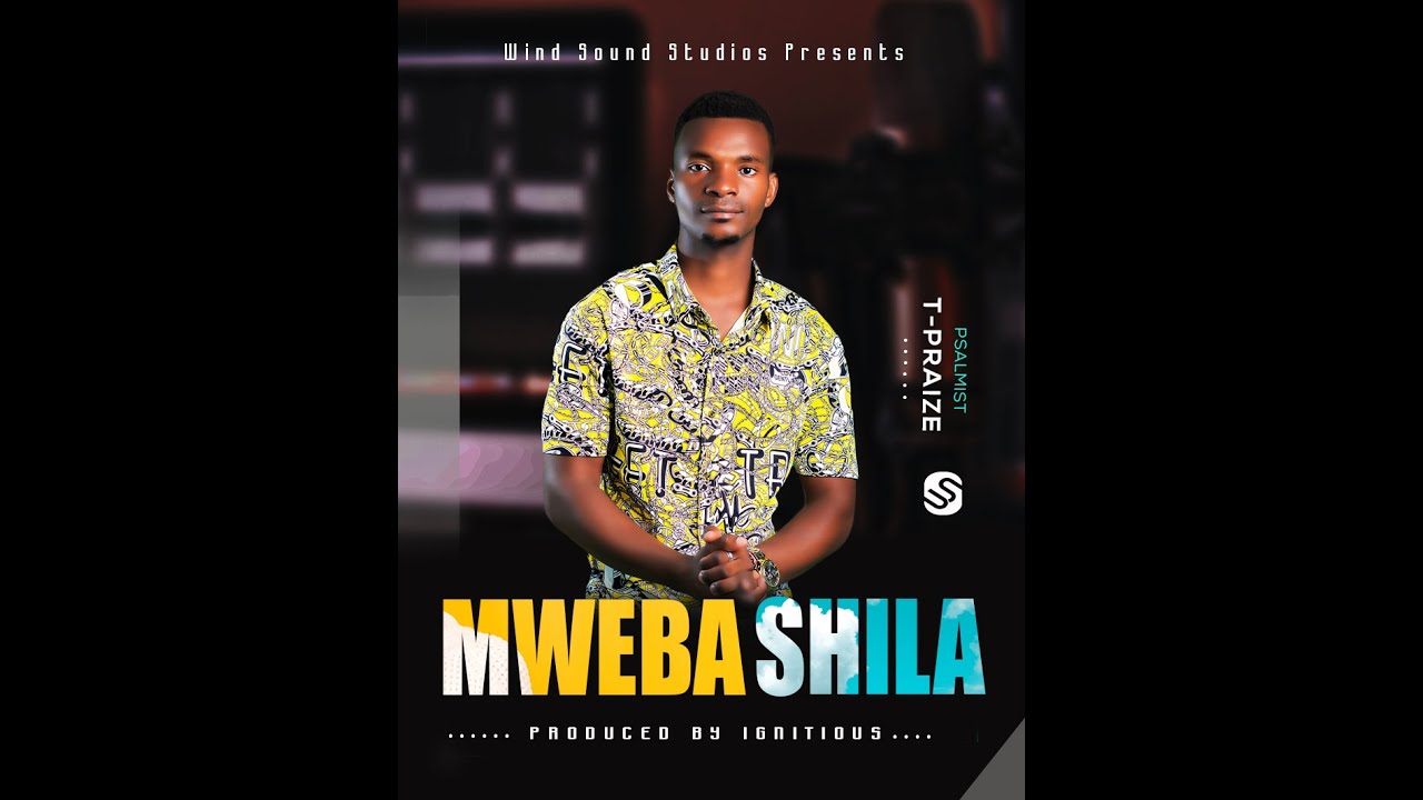 Mwebashila - Psalmist T-Praize (Officaial Video)