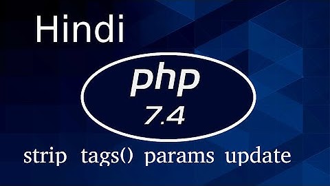 Php 7.4 Tutorial in Hindi #6 strip tag param update