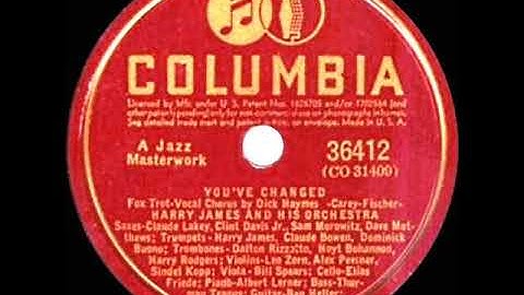 1941 Harry James - You’ve Changed (Dick Haymes, vocal)