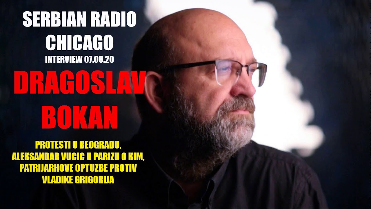 EXCLUSIVE! NEW! Serbian Radio Chicago – DRAGOSLAV BOKAN 07.08.20