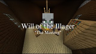 The Meeting | Will of the Illager | Ep. 1 [Original]