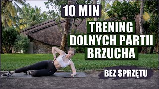 🔥10 MINUTOWY TRENING  DOLNYCH PARTII BRZUCHA🔥