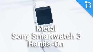 Metal Sony Smartwatch 3 Hands-On: An Android Wear Beauty