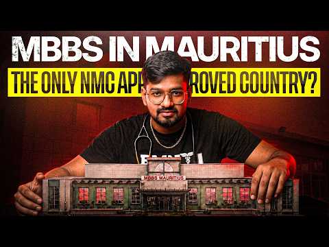 🇲🇺 MBBS in Mauritius: The ONLY 5.5-Year NMC-Approved Option? 🚨 | 2026 Reality Check