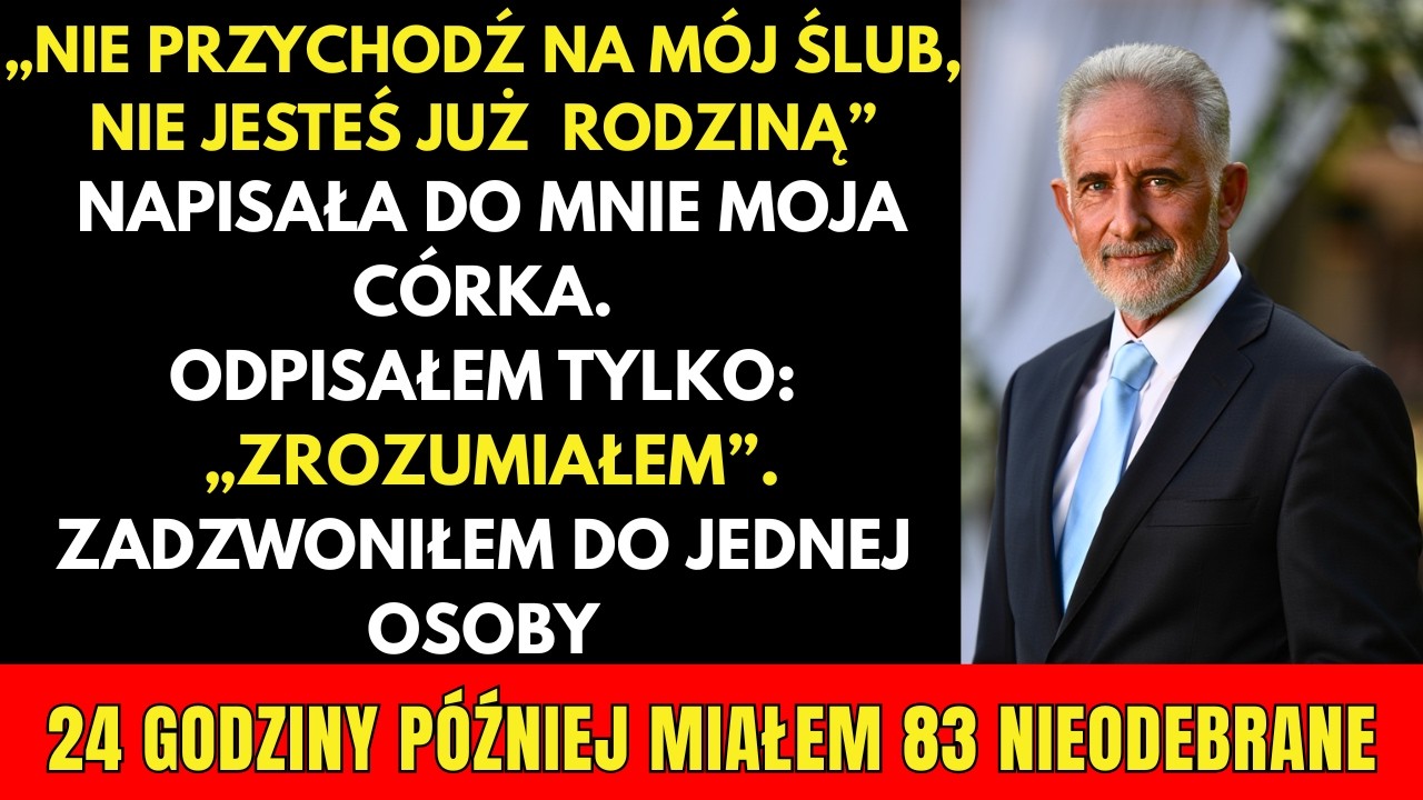 PRAWDZIWA HISTORIA:–„Nie przychodź na mój ślub”–napisała córka.Ja wykręciłem jeden numer