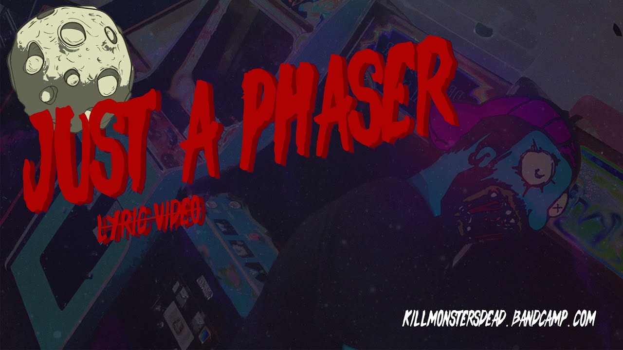Watch Dead Monster Galaxy - Just a Phaser lyric video on YouTube Watch Dead Monster Galaxy - Just a Phaser lyric video on YouTube