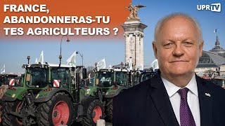 France, abandonneras-tu tes agriculteurs ? by Union Populaire Républicaine 102,600 views 3 months ago 16 minutes