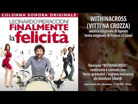 Leonardo Pieraccioni - Withinacross - Finalmente la Felicità - Colonna Sonora Ufficiale