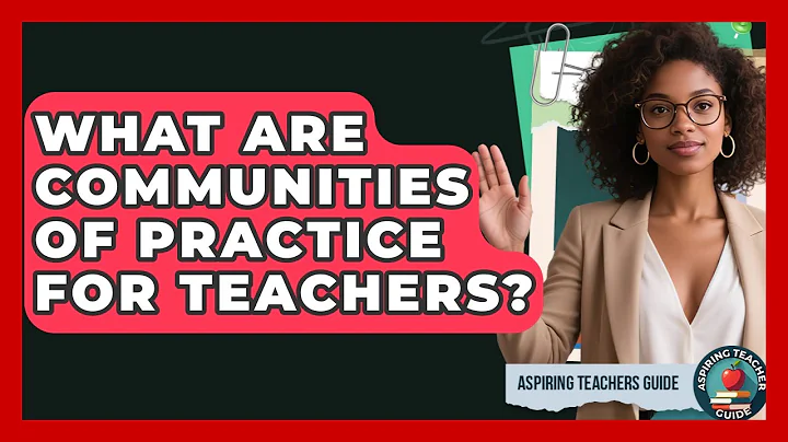 What Are Communities Of Practice For Teachers? - Aspiring Teacher Guide