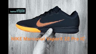 Nike Mercurial VAPORX 12 Pro IC ‘Black/tote OR’ | UNBOXING & ON FEET | football boots | 2018 | 4K