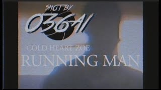 ColdHeartZoe -  Running Man  (Official Music Video) 🎥🎞 by 036A1