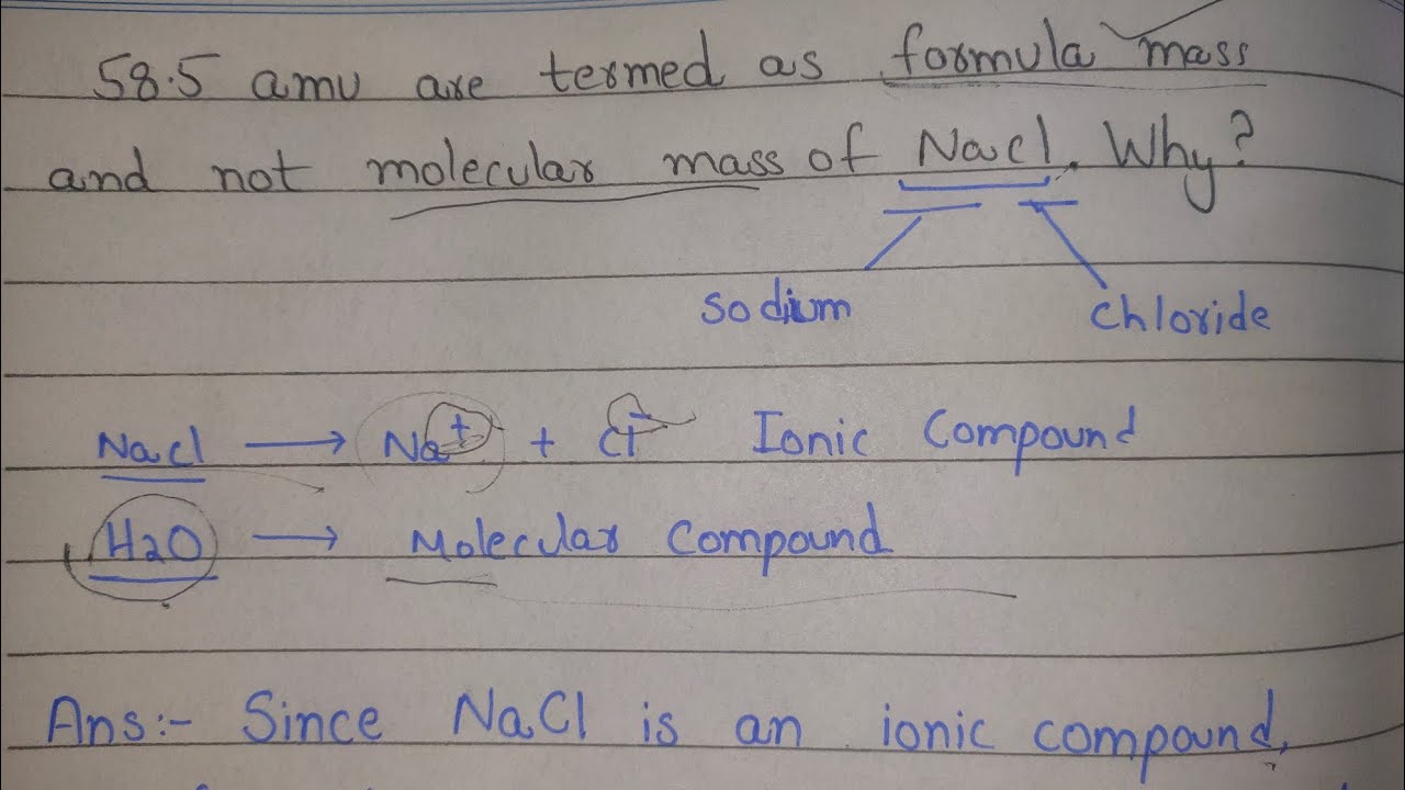 58 5amu Are Termed As Formula Mass And Not Molecular Mass Of NaCl Why 58 5amu are termed as formula mass and not molecular mass of nacl why