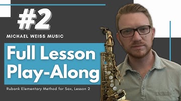 Full Lesson Play-Along #2: Rubank Elementary Method for Alto Saxophone