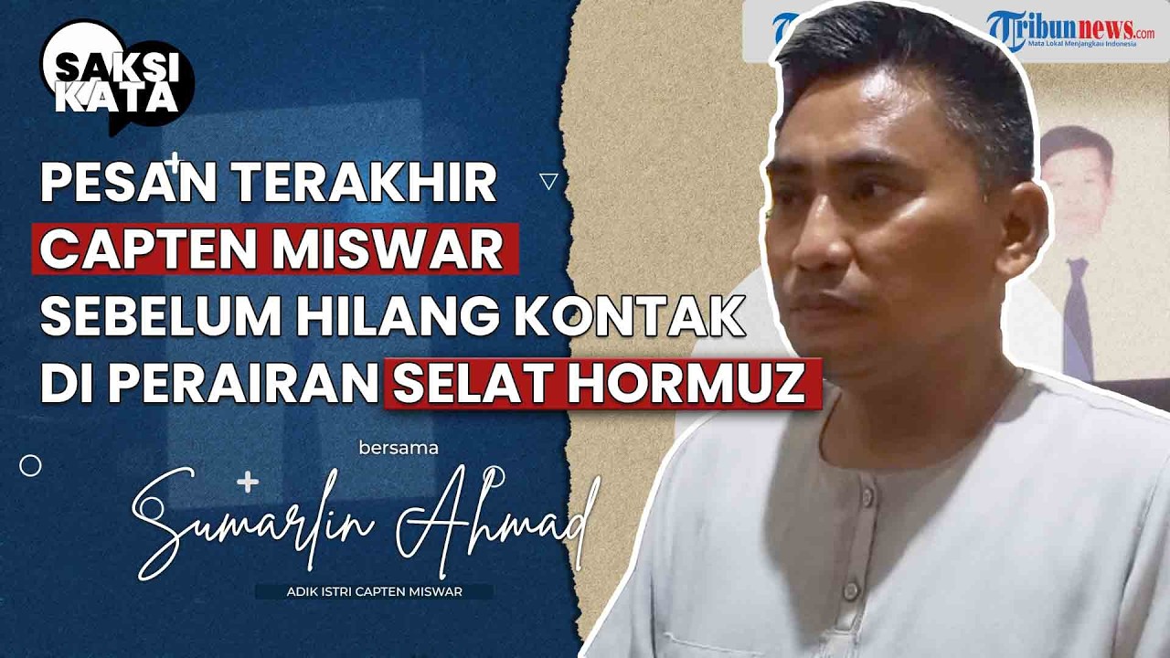 SAKSI KATA: Capten Miswar Pelaut Asal Luwu Hilang Kontak di Perairan Selat Hormuz, Keluarga Cemas