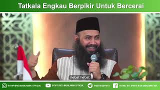 Tatkala Engkau Berpikir Untuk Bercerai - Ustadz Dr Syafiq Riza Basalamah MA