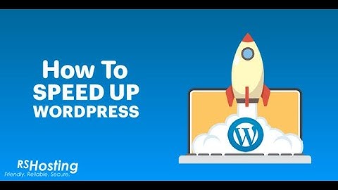 How to optimize Wordpress website performance - Updated 2021