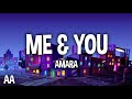 Amara - Me &amp; You (Lyrics)