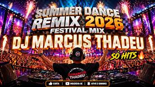 🔥  SUMMER DANCE REMIX 2026 | CLUB MIX 🎧 SÓ PEDRADA NA PISTA 🚀 DJ MARCUS THADEU