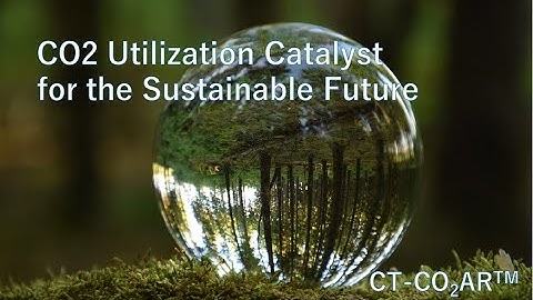 CO2 Utilization Catalyst for the Sustainable Future: CT-CO2AR