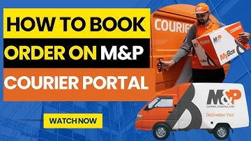 How To Book Your Order On M&P Courier Portal