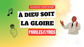 Musique chrétienne : To God be the glory / À Dieu soit la gloire~Paroles/Lyrics