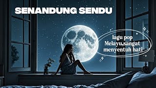 Download Lagu SENANDUNG SENDU || LAGU POP MELAYU SANGAT MENYENTUH HATI MP3 Download Lagu SENANDUNG SENDU || LAGU POP MELAYU SANGAT MENYENTUH HATI MP3