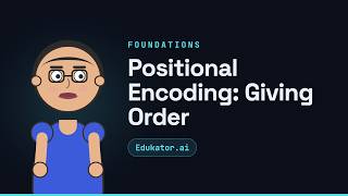 Positional Encoding: Giving Order - Generative AI for Developers