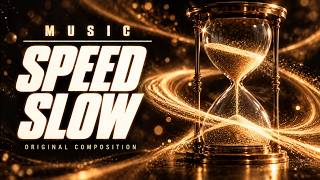 Speed Slow — Original Composition