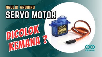 Cara Mudah Mengendalikan Servo Motor SG90 - Tutorial Dasar Arduino Uno