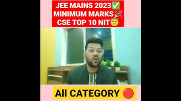Minimum marks for cse branch in top 10 Nit✅🔴 | Jee mains 2023🎉 #jee #cse #nit #shorts #top10 #cutoff