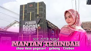 MANTAN TERINDAH ‼️| VOC. DITA MAYA | PUTRA MEKAR JAYA | GAGASARI - GEBANG - CIREBON 2025 |