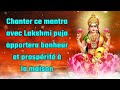 Chanter ce mantra avec lakshmi puja apportera bonheur et prosprit  la maison