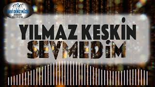 Yılmaz Keskin- Sevmedim ( Mavi Deniz Müzik ) Resimi