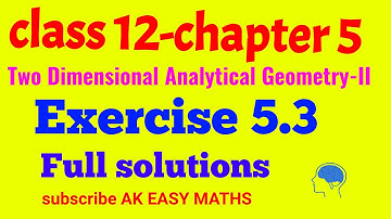 Class 12: Maths/chapter 5/Two Dimensional Analytical Geometry-II/Exercise 5.3 Full solution//A.K.