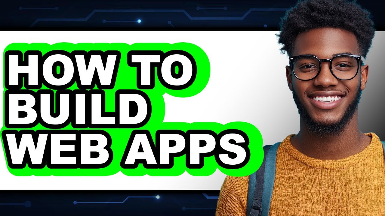 Building Web App How to Build Web Apps (updated) - YouTube