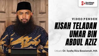 Kisah Teladan ‘Umar bin Abdul Aziz - Ustadz Dr. Syafiq Riza Basalamah, MA