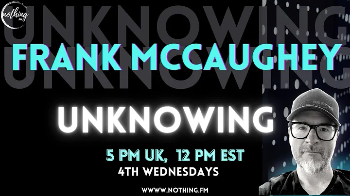 Unknowing with Frank McCaughey