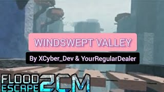 Flood Escape 2 Community Maps: Windswept Valley [Hard] by XCyber_Dev & YourRegularDealer