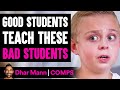 Good Students Teach BAD KIDS Lessons, What Happens Is Shocking | Dhar Mann