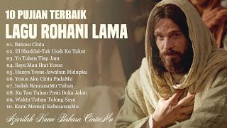 10 Lagu Rohani Lama Terbaik Tempo Dulu || Lagu Rohani Kristen Paling Menyentuh Hati