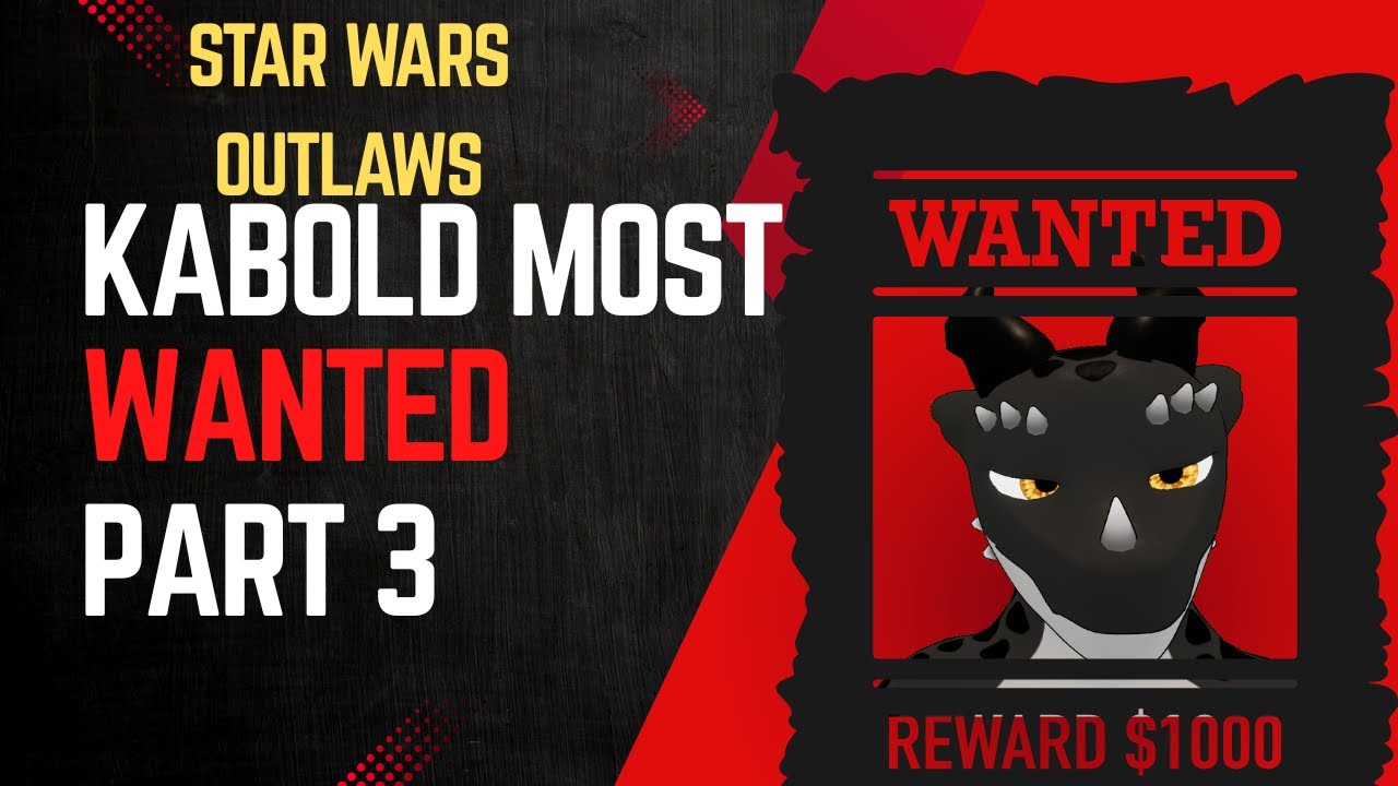 Kabold Most Wanted! | Star Wars Outlaws Part 3