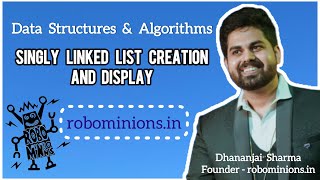 DSA1 Singly Linked List Creation and Display | Line By Line Code Explanation