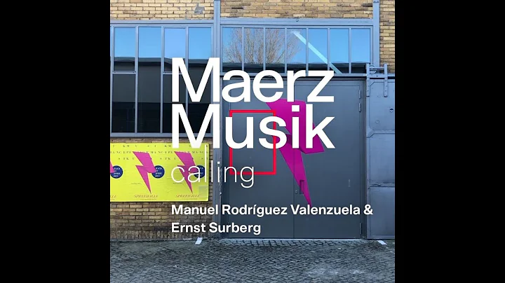 MaerzMusik calling: Manuel Rodrguez Valenzuela & E...